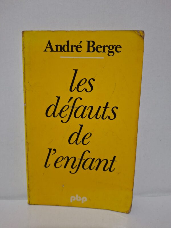 Les défauts de l'enfant - André Berge