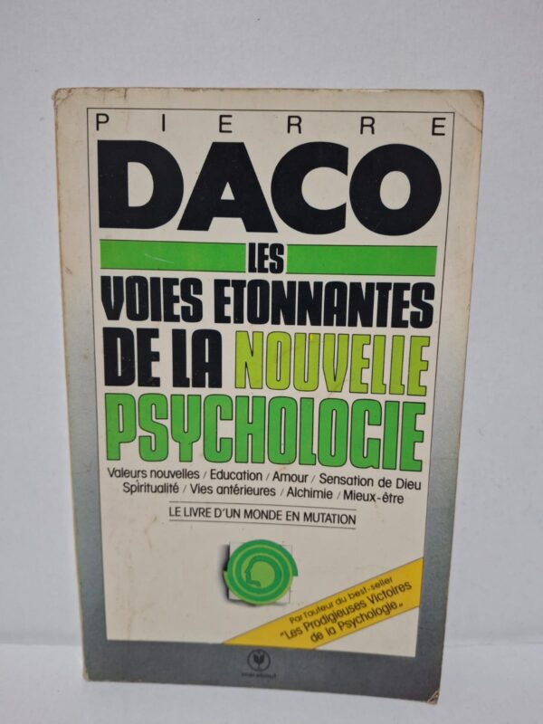 Les voies étonnantes de la nouvelle psychologie - Pierre Daco
