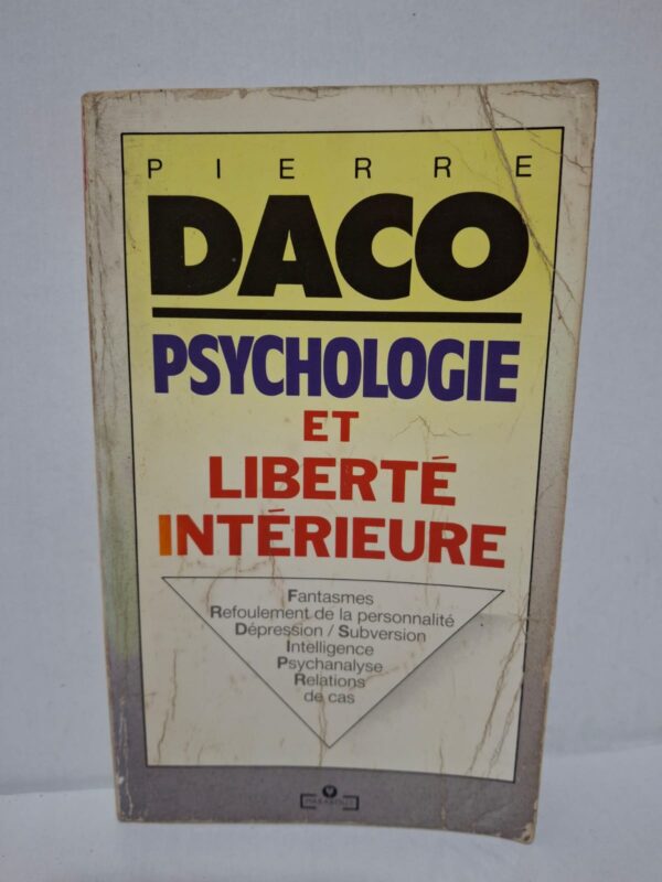 Psychologie et liberté intérieure - Pierre Daco