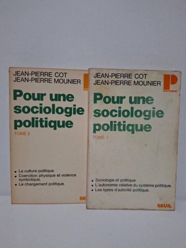 Pour une sociologie politique (Tomes 1 & 2) - Jean-Pierre Cot et Jean-Pierre Mounier