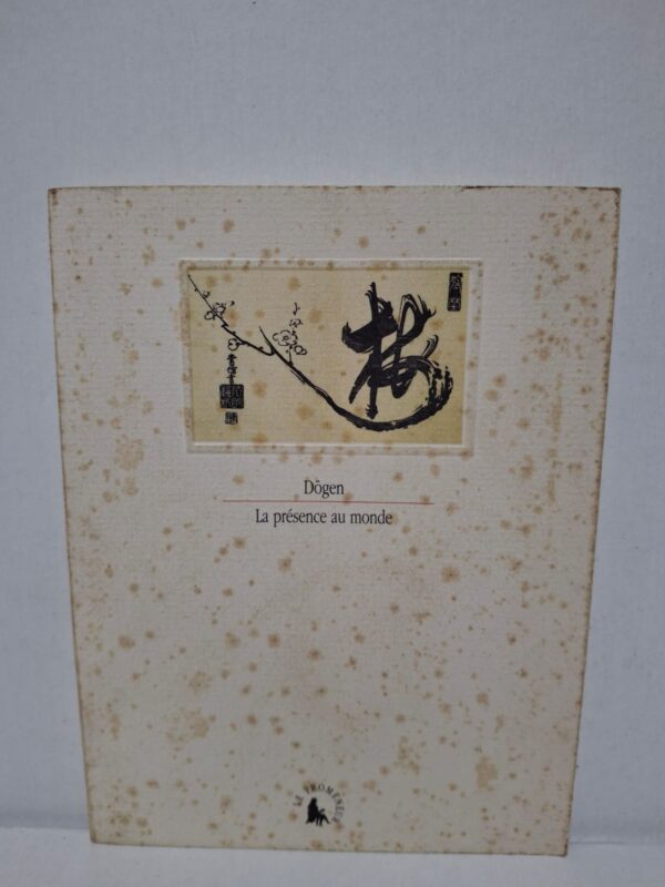 La présence au monde - Dōgen
