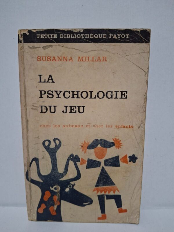 La psychologie du jeu : chez les animaux et chez les enfants - Susanna Millar