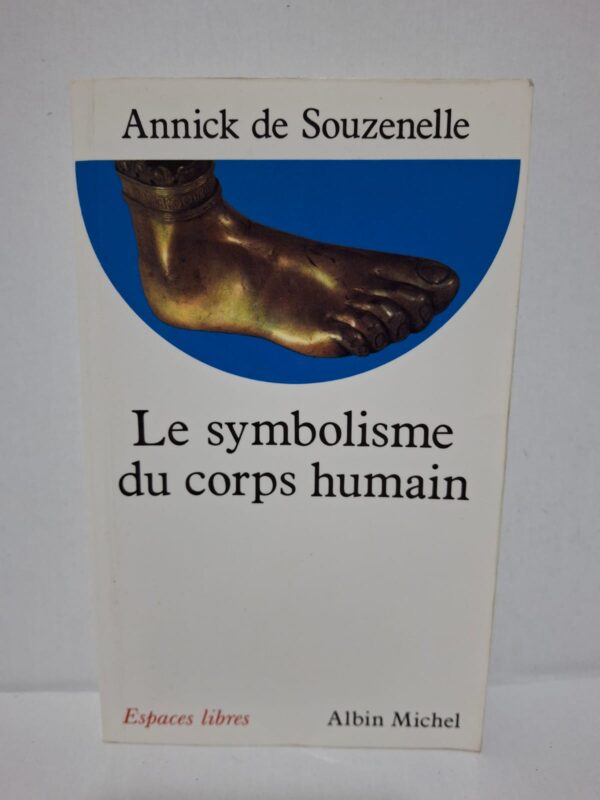 Le symbolisme du corps humain - Annick de Souzenelle
