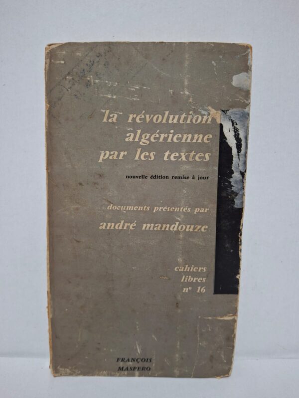 La révolution algérienne par les textes - André Mandouze