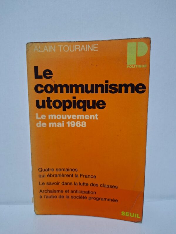 Le communisme utopique : Le mouvement de mai 1968 - Alain Touraine