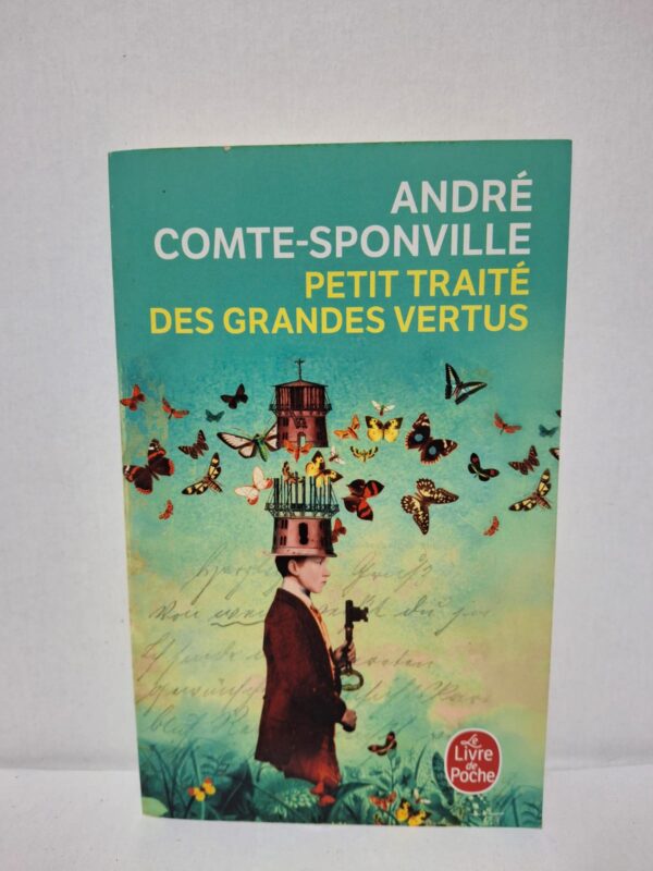 Petit traité des grandes vertus - André Comte-Sponville