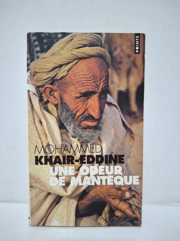 Une odeur de mantèque - Mohammed Khaïr-Eddine