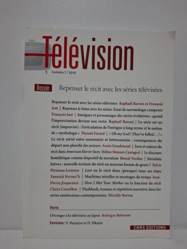 Télévision, numéro 7 : Repenser le récit avec les séries télévisées - Sous la direction de Raphaël Baroni et François Jost