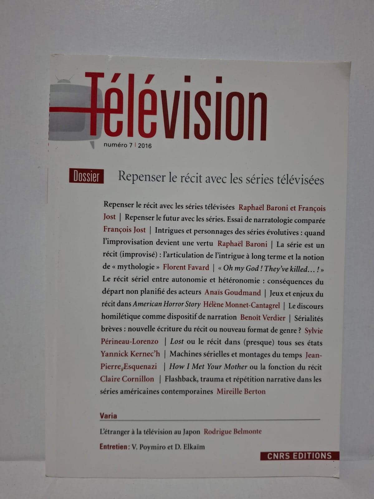 Télévision, numéro 7 : Repenser le récit avec les séries télévisées - Sous la direction de Raphaël Baroni et François Jost Télévision, numéro 7 : Repenser le récit avec les séries télévisées - Sous la direction de Raphaël Baroni et François Jost