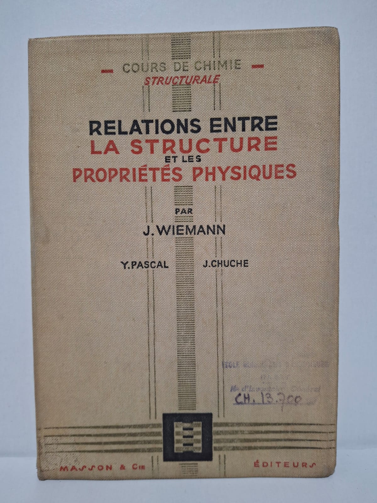 Relations entre la structure et les propriétés physiques - J. Wiemann, Y. Pascal, J. Chuche Relations entre la structure et les propriétés physiques - J. Wiemann, Y. Pascal, J. Chuche