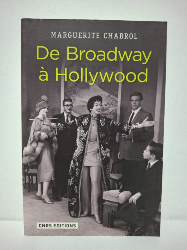 De Broadway à Hollywood - Marguerite Chabrol