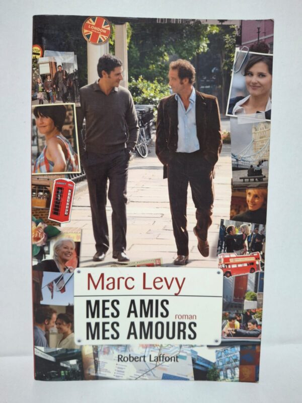 Mes amis, mes amours - Marc Levy