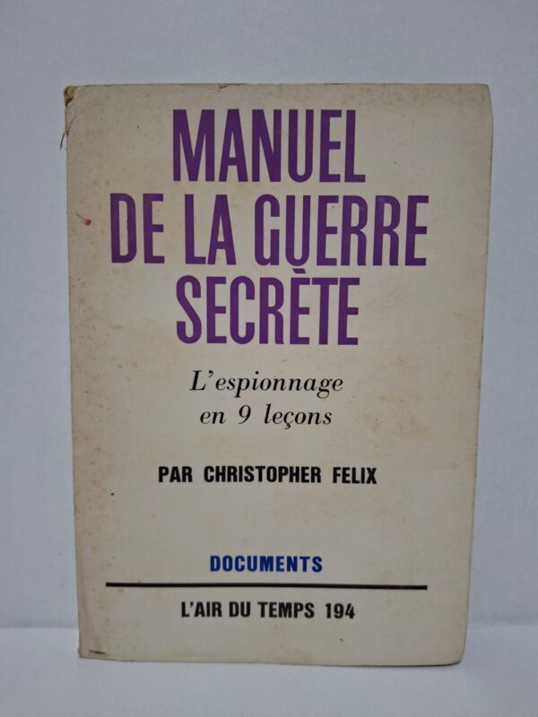 Manuel de la guerre secrète - Christopher Felix