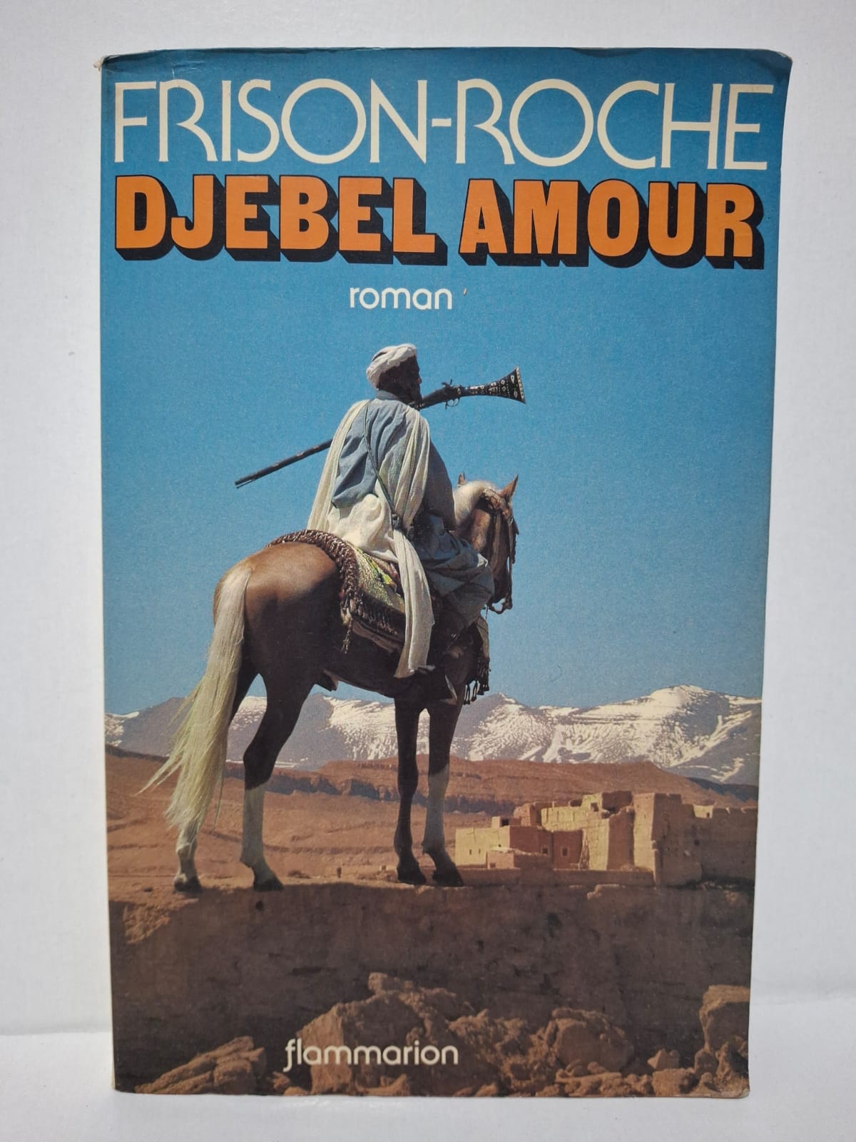 Djebel Amour – Roger Frison-Roche Djebel Amour – Roger Frison-Roche