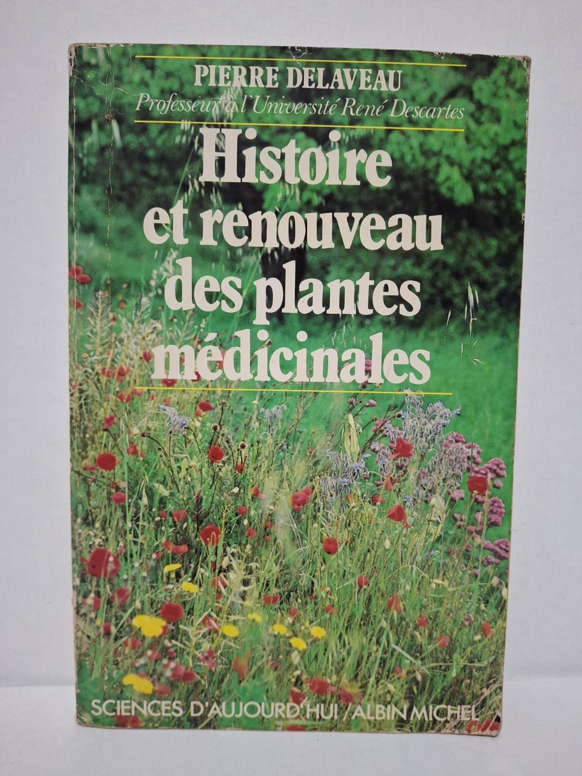 Histoire et renouveau des plantes médicinales – Pierre Delaveau Histoire et renouveau des plantes médicinales – Pierre Delaveau