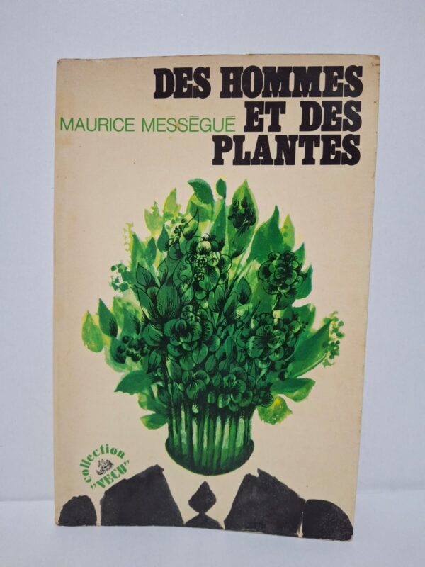 es hommes et des plantes – Maurice Mességué