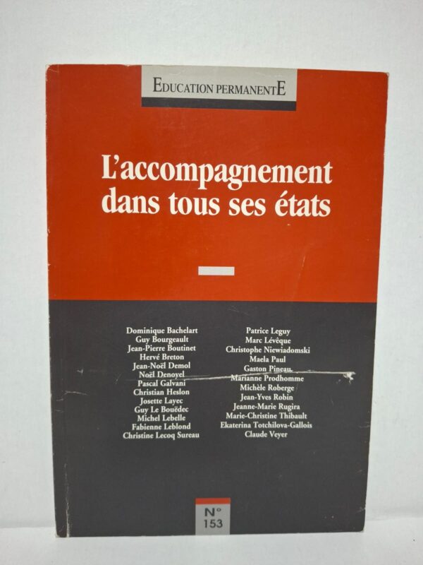L'accompagnement dans tous ses états – Coordination : Revue Éducation Permanente (avec la contribution de Dominique Bachelart, Guy Bourgeault, Jean-Pierre Boutinet, et al.)