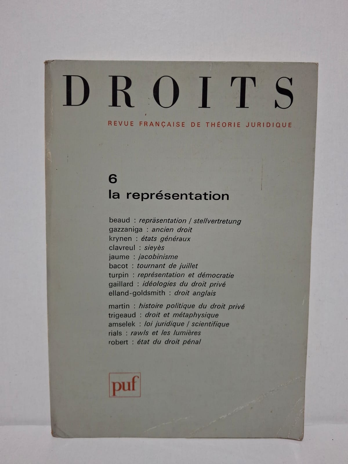 Droits, Revue française de théorie juridique, N° 6 : La représentation – Collectif (Stéphane Rials, Olivier Beaud, Jean-Louis Gazzaniga, et al.) Droits, Revue française de théorie juridique, N° 6 : La représentation – Collectif (Stéphane Rials, Olivier Beaud, Jean-Louis Gazzaniga, et al.)