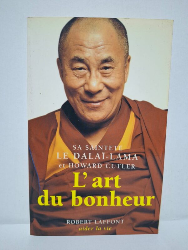 L'art du bonheur – Sa Sainteté le Dalaï-Lama et Howard Cutler
