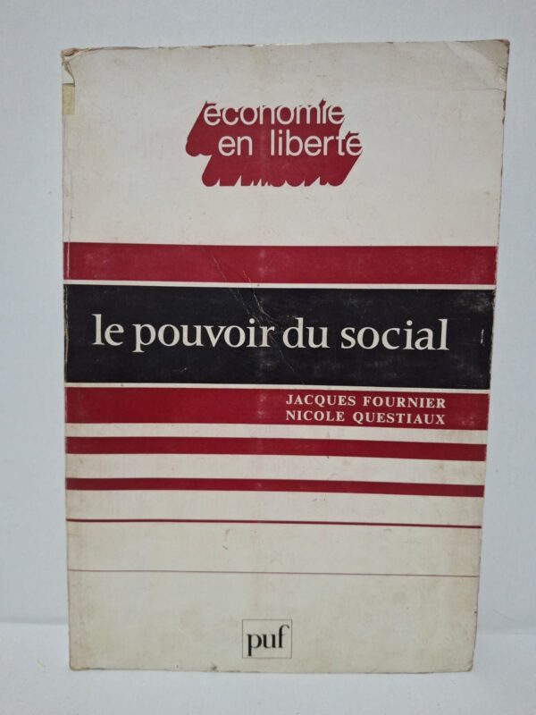 Le pouvoir du social – Jacques Fournier et Nicole Questiaux
