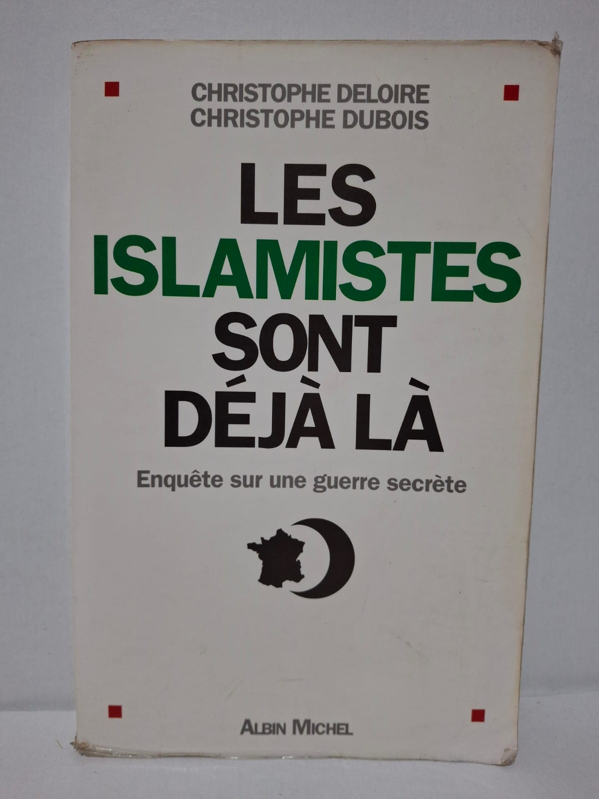 Les islamistes sont déjà là : Enquête sur une guerre secrète – Christophe Deloire et Christophe Dubois Les islamistes sont déjà là : Enquête sur une guerre secrète – Christophe Deloire et Christophe Dubois