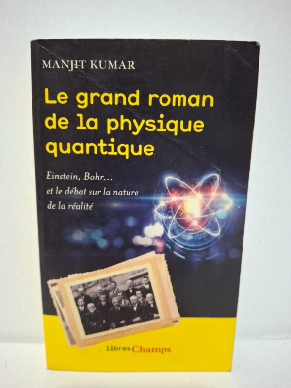 Le grand roman de la physique quantique – Manjit Kumar