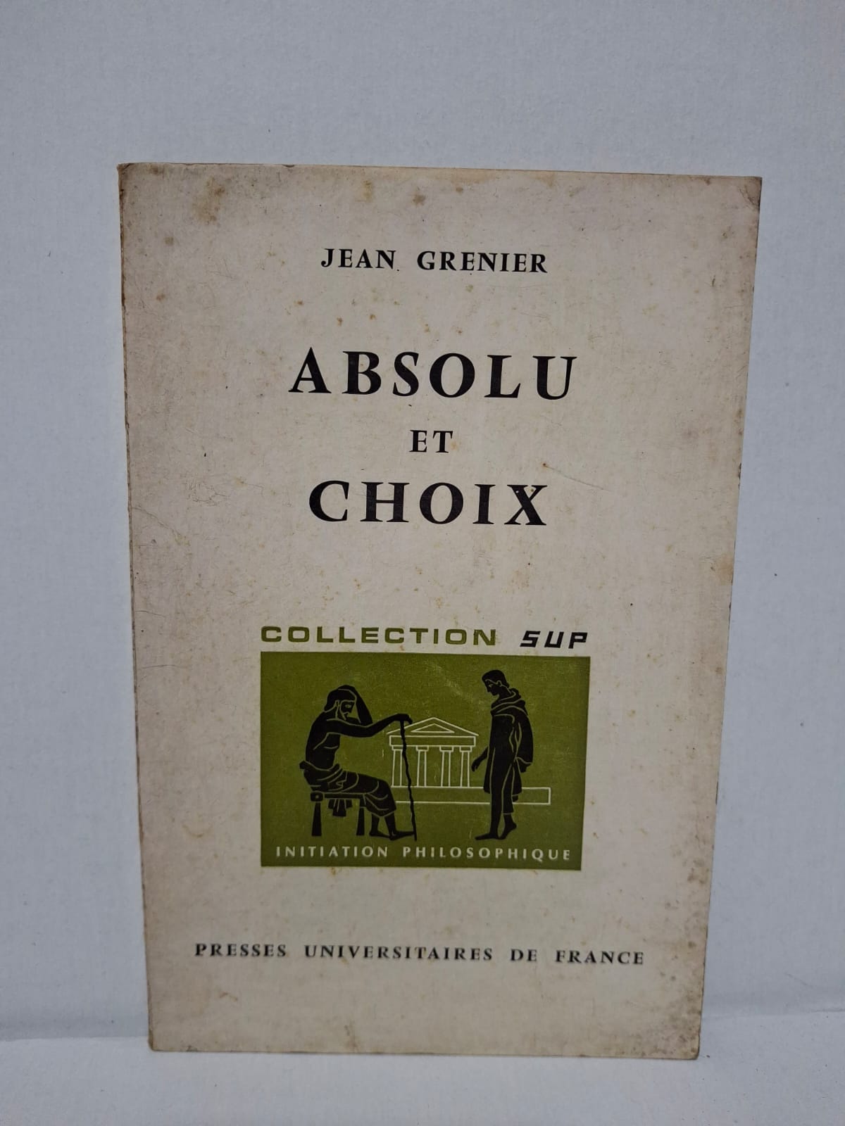 Absolu et choix – Jean Grenier Absolu et choix – Jean Grenier