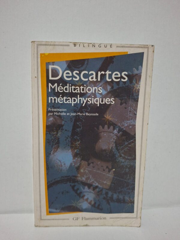 Méditations métaphysiques – René Descartes (présentation par Michelle et Jean-Marie Beyssade)