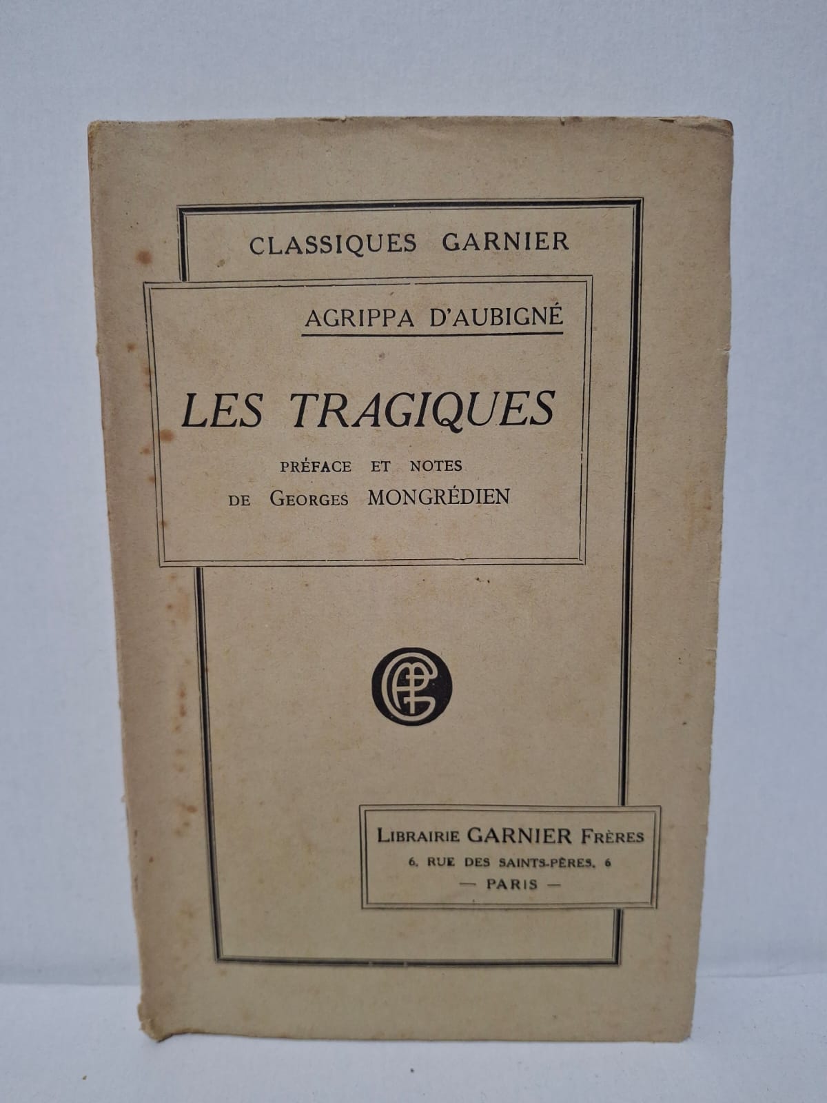 Les Tragiques – Agrippa d'Aubigné (préface et notes de Georges Mongrédien) Les Tragiques – Agrippa d'Aubigné (préface et notes de Georges Mongrédien)
