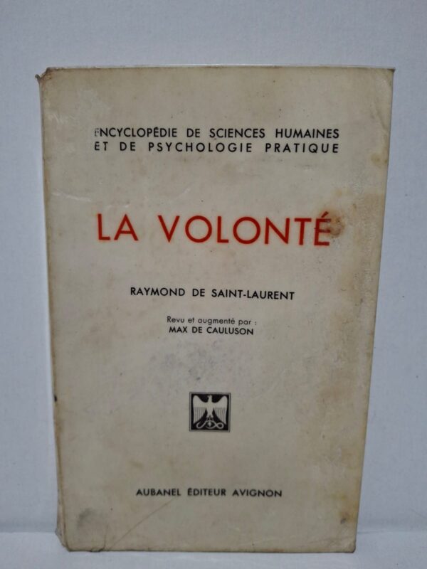 La volonté – Raymond de Saint-Laurent (revu et augmenté par Max de Cauluson)
