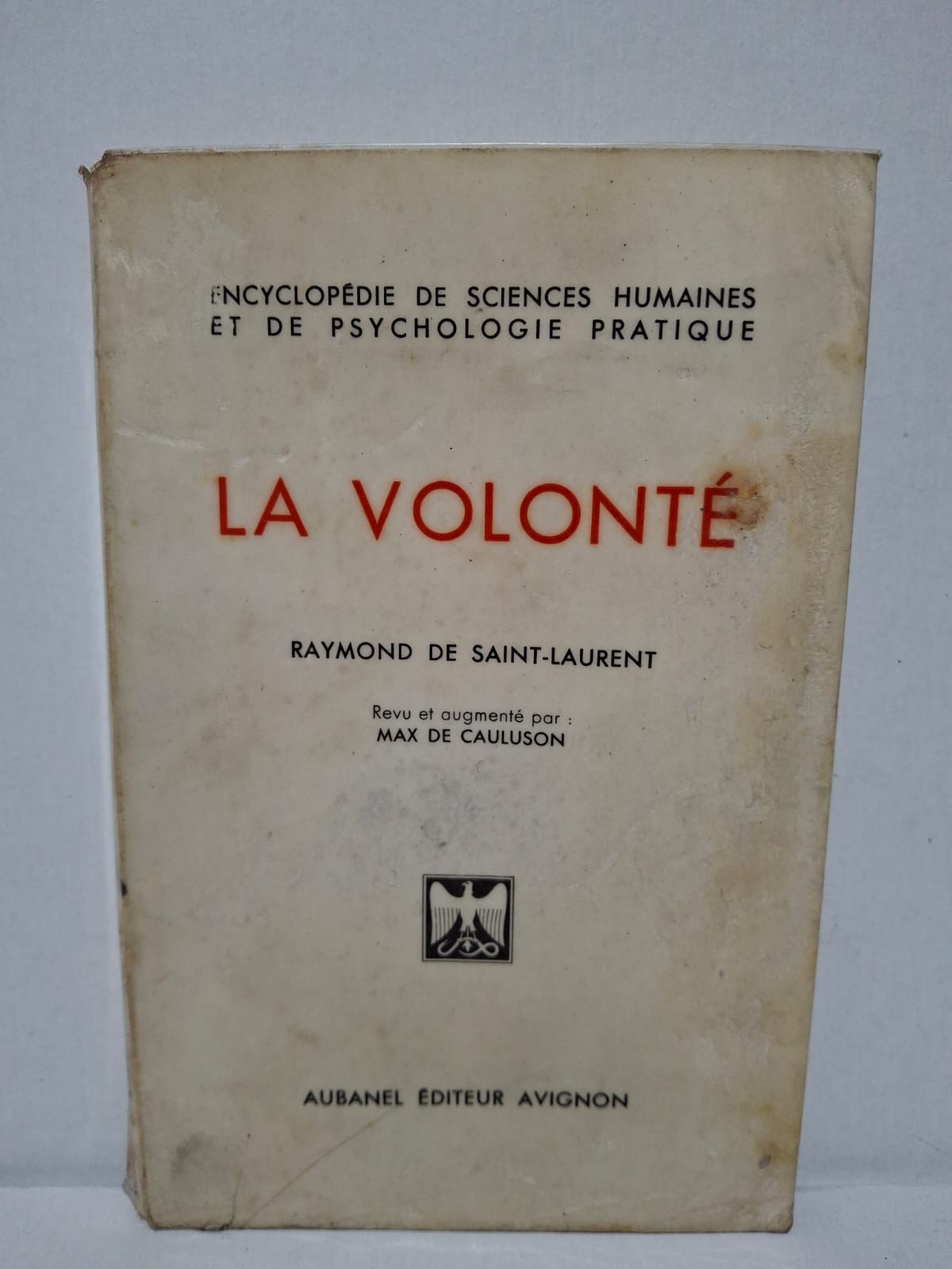 La volonté – Raymond de Saint-Laurent (revu et augmenté par Max de Cauluson) La volonté – Raymond de Saint-Laurent (revu et augmenté par Max de Cauluson)
