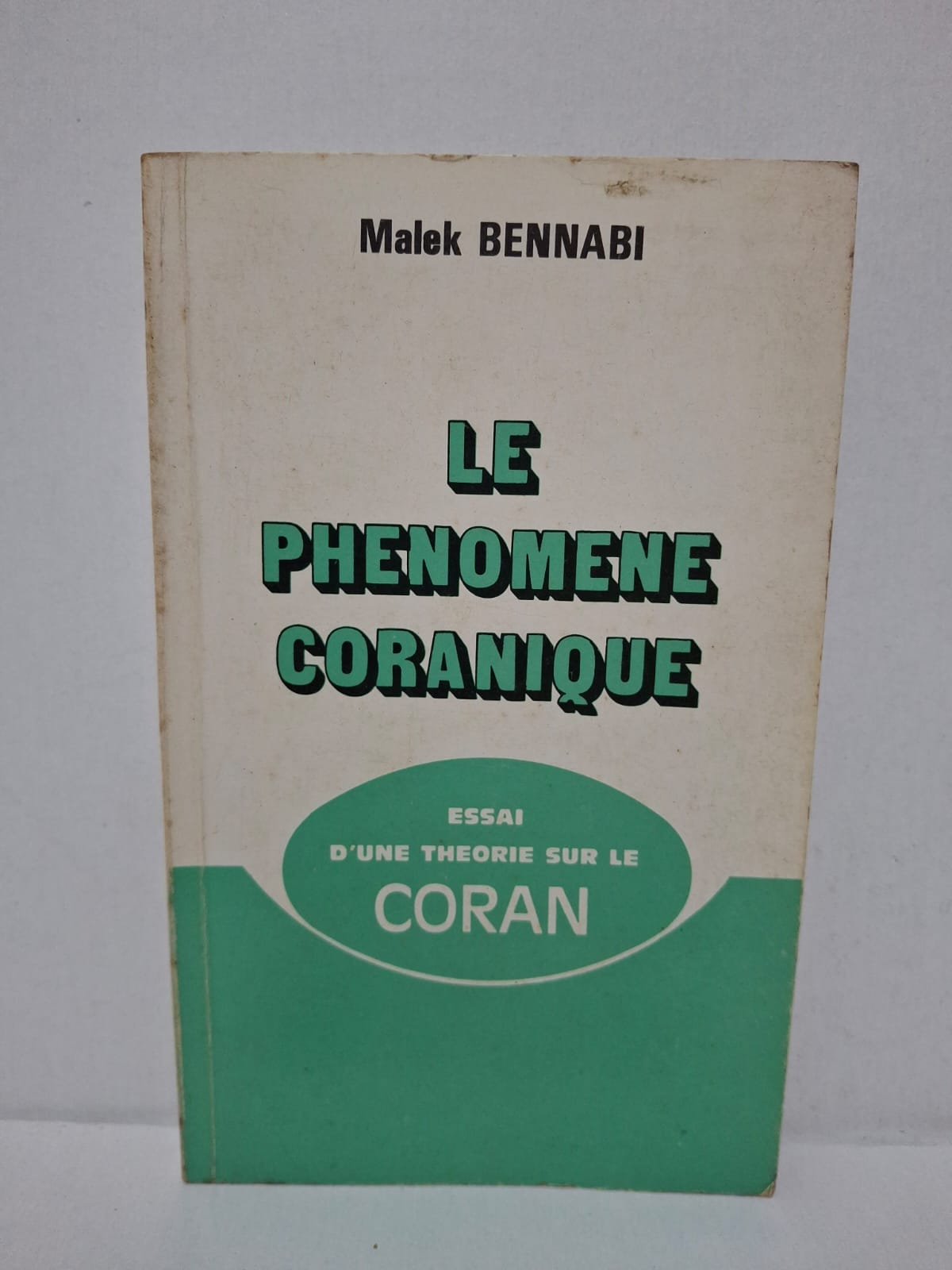 Le Phénomène Coranique – Malek Bennabi Le Phénomène Coranique – Malek Bennabi