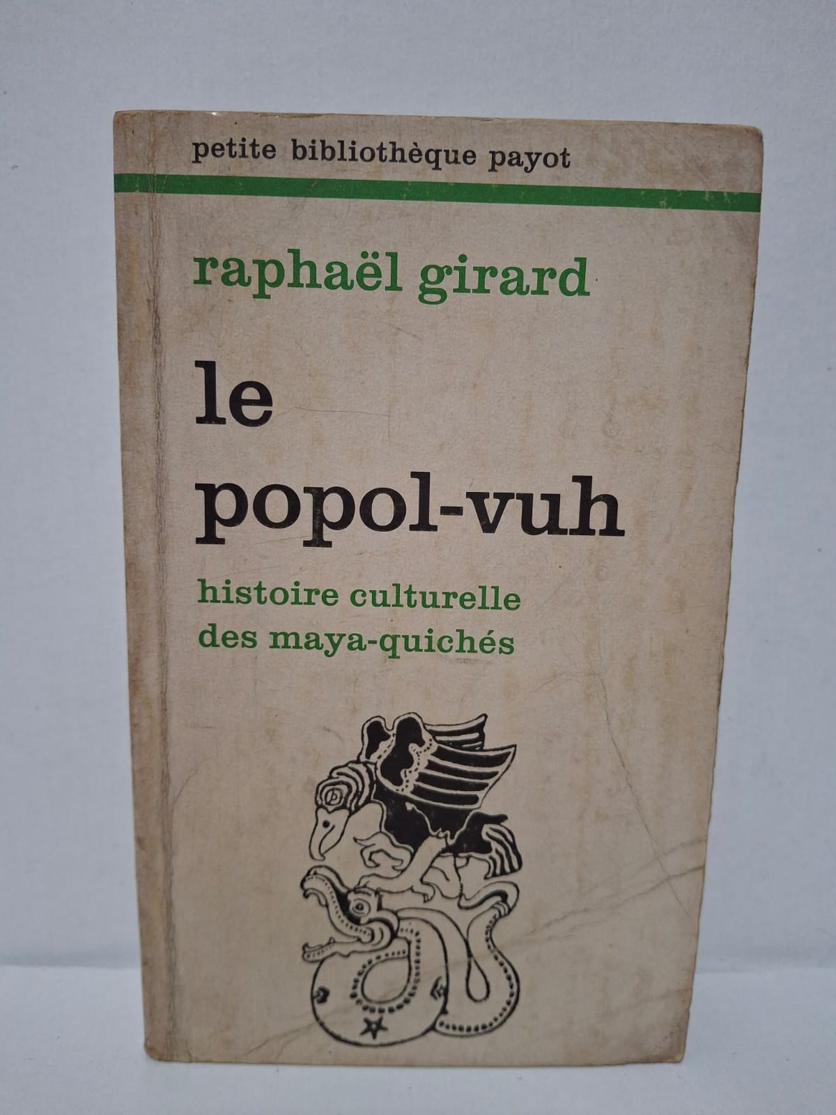 Le Popol-Vuh : histoire culturelle des Maya-Quichés – Raphaël Girard Le Popol-Vuh : histoire culturelle des Maya-Quichés – Raphaël Girard