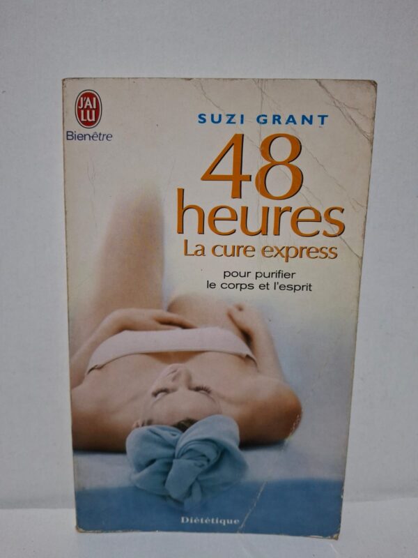 48 heures : La cure express pour purifier le corps et l'esprit – Suzi Grant