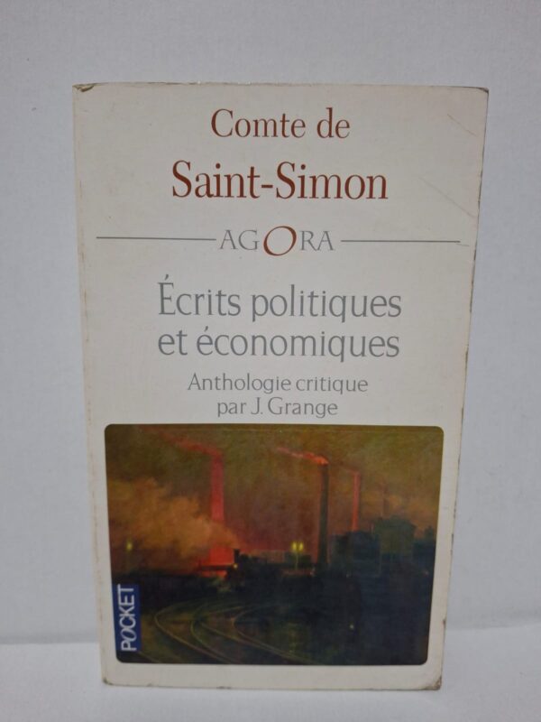 Écrits politiques et économiques – Comte de Saint-Simon (Anthologie critique par J. Grange)