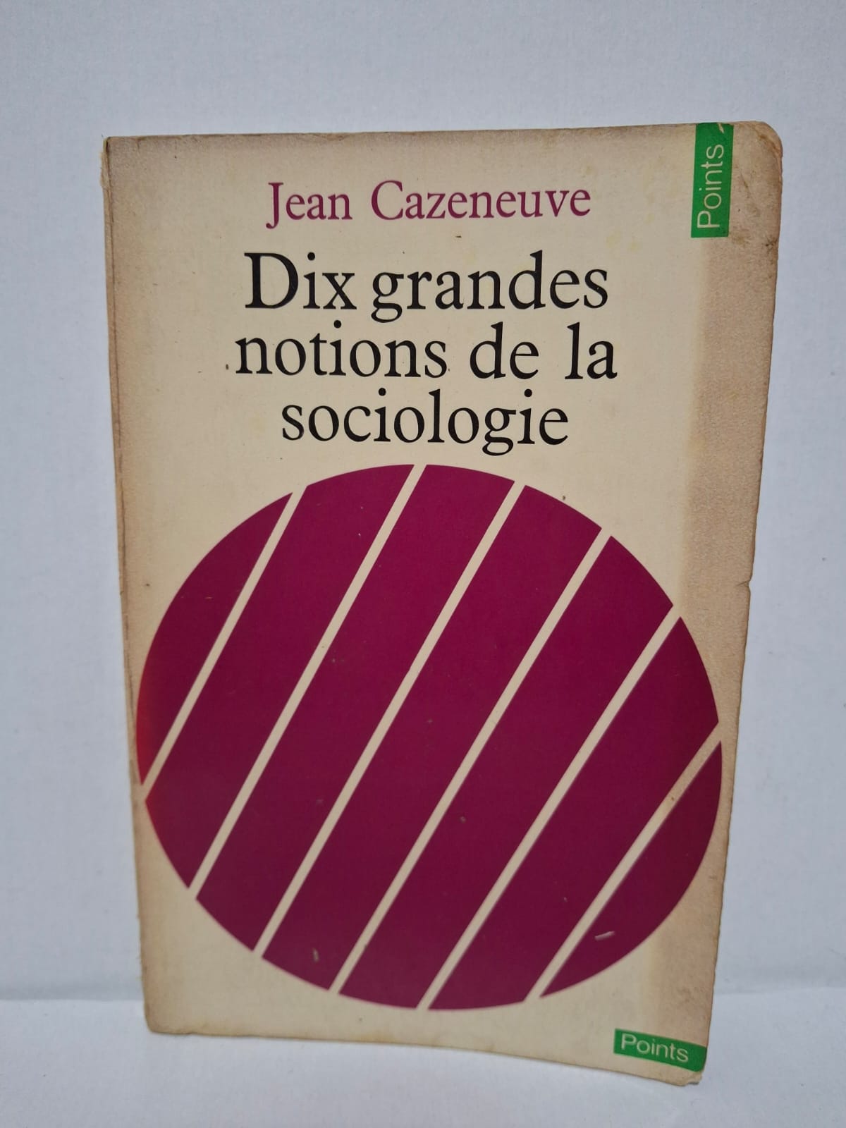 Dix grandes notions de la sociologie – Jean Cazeneuve Dix grandes notions de la sociologie – Jean Cazeneuve