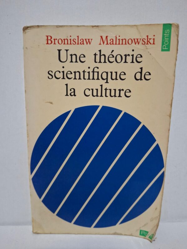 Une théorie scientifique de la culture – Bronisław Malinowski