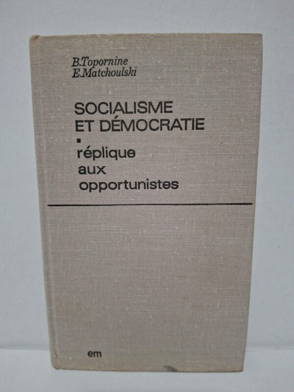 Socialisme et démocratie : réplique aux opportunistes – B. Topornine et E. Matchoulski