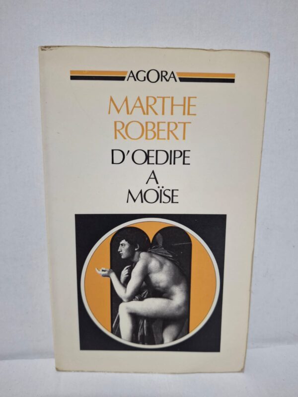 D'Œdipe à Moïse - Marthe Robert