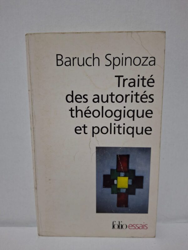 Traité des autorités théologique et politique - Baruch Spinoza (Traduit et annoté par Madeleine Francès)
