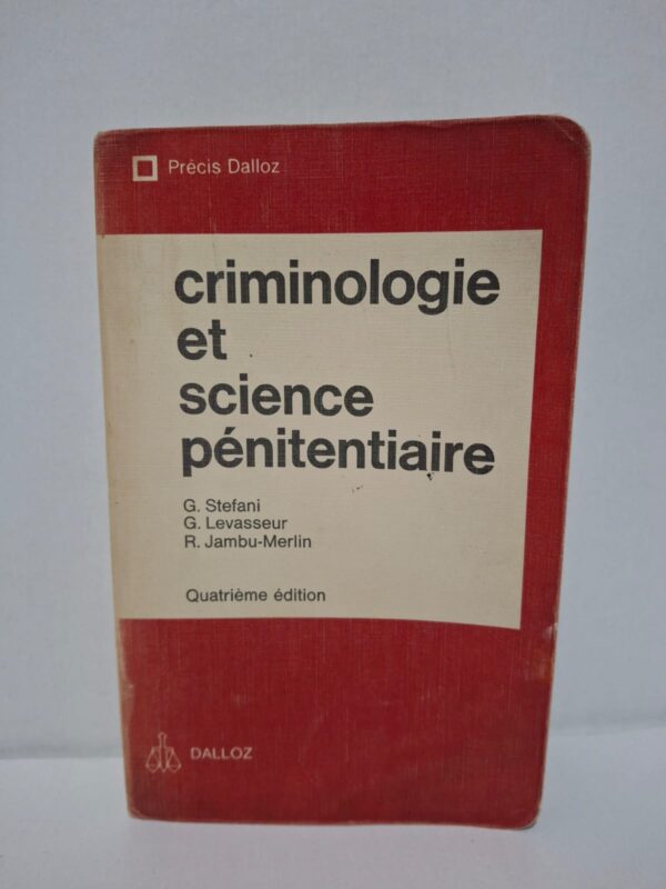 Criminologie et science pénitentiaire - G. Stefani, G. Levasseur, R. Jambu-Merlin