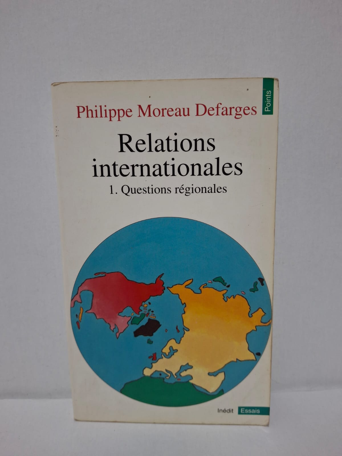 Relations internationales. 1. Questions régionales - Philippe Moreau Defarges Relations internationales. 1. Questions régionales - Philippe Moreau Defarges