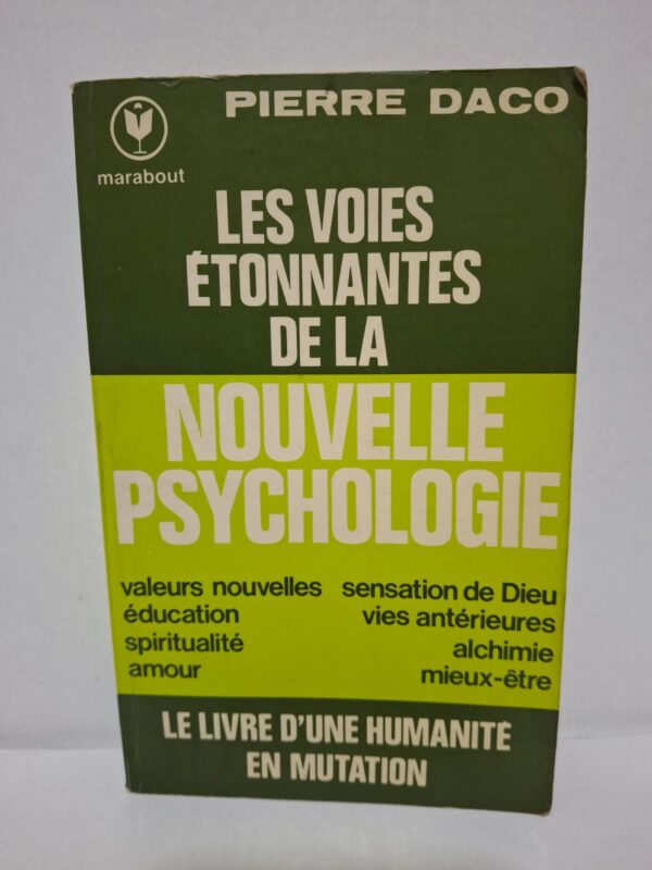 Les voies étonnantes de la nouvelle psychologie - Pierre Daco