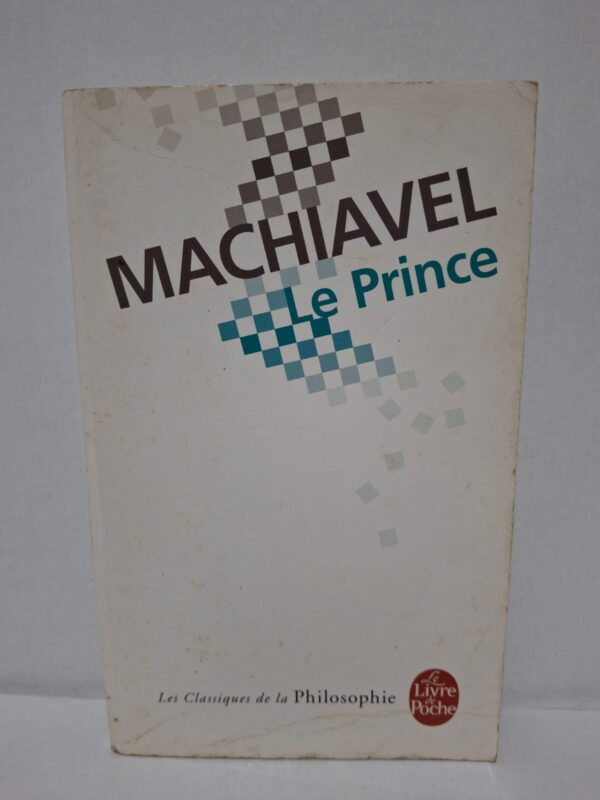 Le Prince - Machiavel (Édition et traduction de Marie Gaille-Nikodimov)