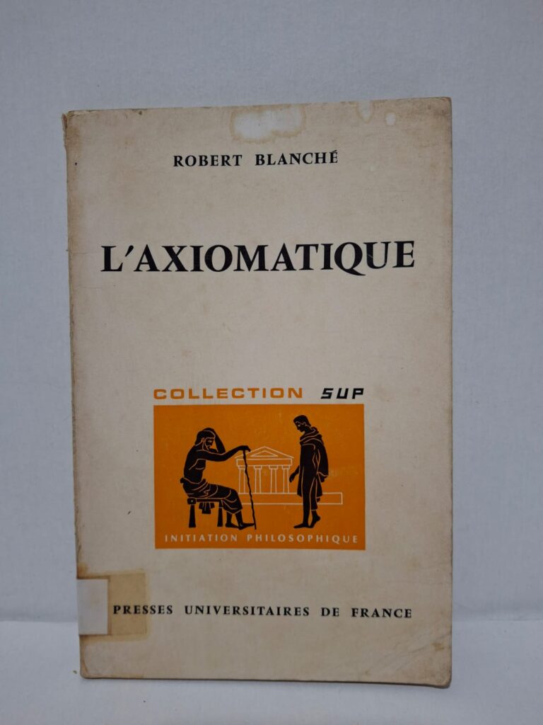 L'Axiomatique - Robert Blanché