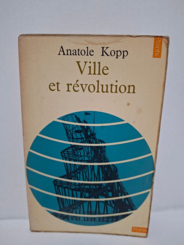 Ville et révolution - Anatole Kopp