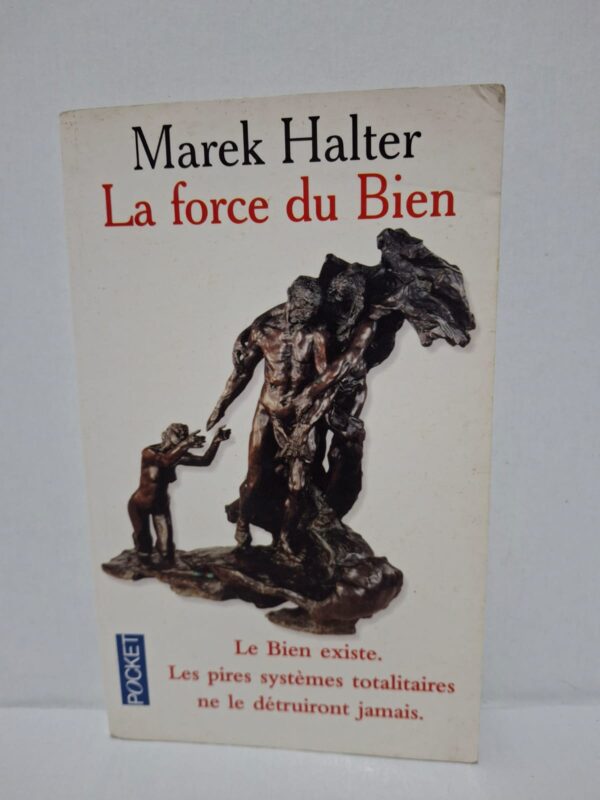 La force du Bien - Marek Halter