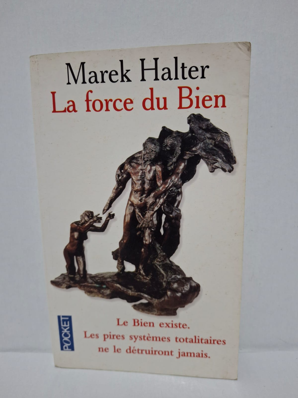 La force du Bien - Marek Halter La force du Bien - Marek Halter