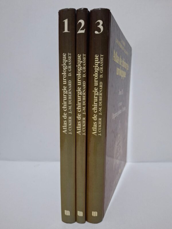 Atlas de chirurgie urologique (Tomes 1, 2, 3) - J. Cukier, J.-M. Dubernard, D. Grasset