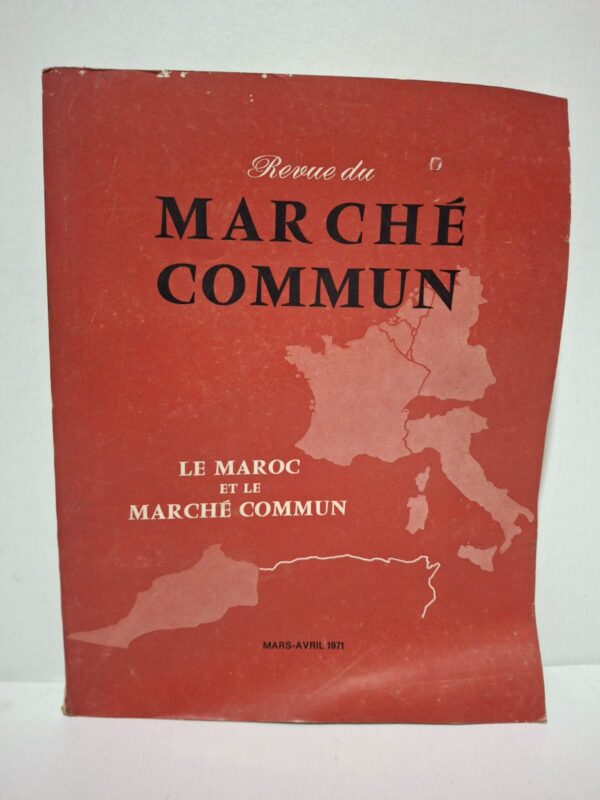 Revue du Marché Commun (Numéro 142) : Le Maroc et le Marché Commun - Collectif (Préfaces de S.E. M. le Docteur Ahmed Laraki et S.E.M. Ralf Dahrendorf)